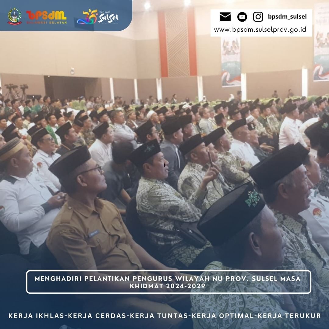 Mewakili Kepala BPSDM Prov Sulsel, Bapak Abdul Muis S.Pd.,MM Menghadiri Pelantikan PW NU Prov. Sulse