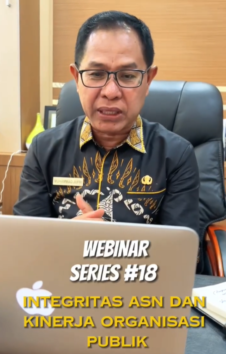 WEBINAR ASN ADAPTIF SERI KE-18: MENGUPAS INTEGRITAS ASN DAN KINERJA ORGANISASI PUBLIK