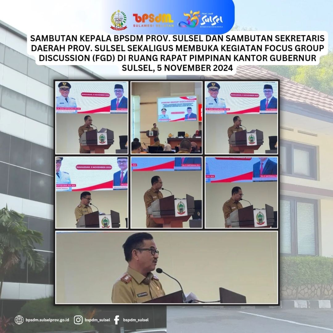 SAMBUTAN KEPALA BPSDM SULSEL DAN SAMBUTAN SEKDA PROV. SULSEL SEKALIGUS MEMBUKA KEGIATAN FGD