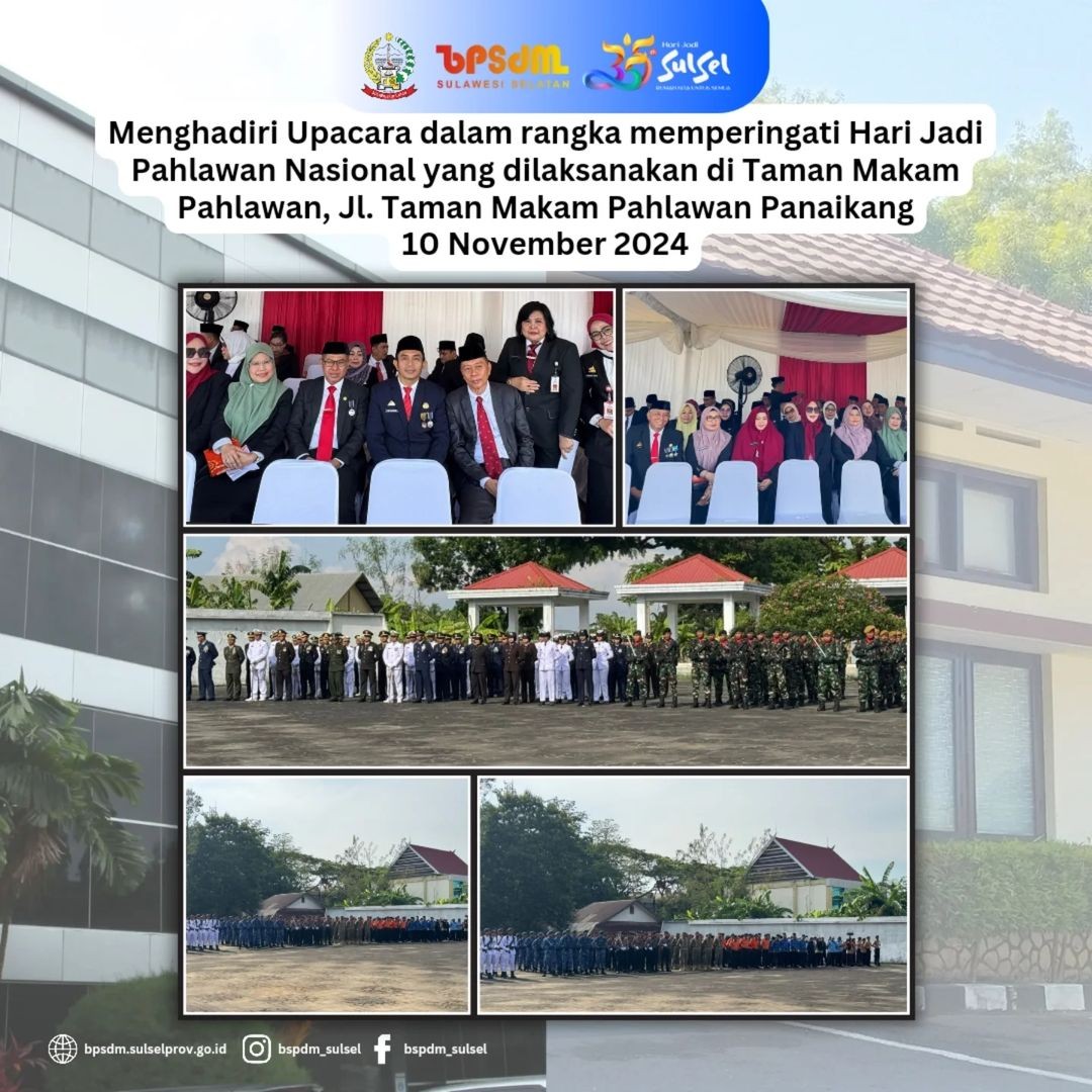 KEPALA BPSDM PROV. SULSEL MENGHADIRI UPACARA MEMPERINGATI HARI PAHLAWAN NASIONAL